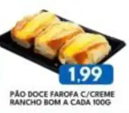 Rancho Bom Supermercados Pão doce farofa c/ creme rancho bom oferta