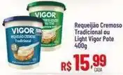 Max Atacadista Vigor - requeijão cremoso tradicional ou light pote oferta