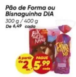 Dia Dia - pão de forma ou bisnaguinha oferta