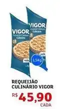 Assaí Atacadista Vigor - requeijão culinário oferta