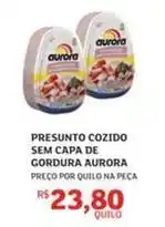 Assaí Atacadista Aurora - presunto cozido sem capa de gordura oferta