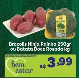 Covabra Supermercados Brocolis Ninja Painha ou Batata Doce Rosada oferta