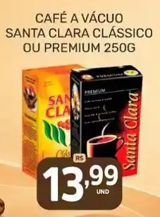 Rede Cearense de Supermercados Café a vácuo santa clara clássico ou premium oferta