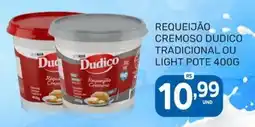 Rede Cearense de Supermercados Requeijão cremoso dudico tradicional ou light pote oferta