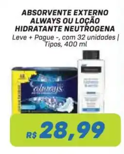 Prezunic Absorvente externo always ou loção hidratante neutrogena oferta