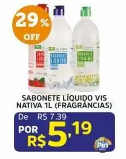 Pinheiro Supermercado Sabonete líquido vis nativa 1l (fragrâncias) oferta
