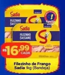 Super Show Filezinho de Frango Sadia 1kg (Bandeja) oferta