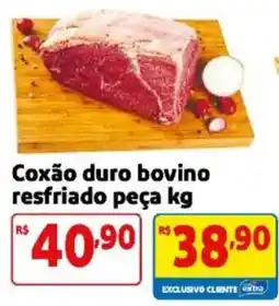 Mercado Extra Coxão duro bovino resfriado peça kg oferta
