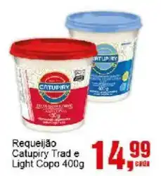 Negreiros Requeijão Catupiry Trad e Light Copo oferta