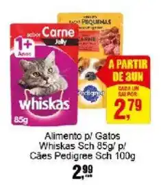 Negreiros Alimento p/ Gatos Whiskas Sch 85g p/ Cães Pedigree Sch 100g oferta