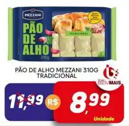 Supermercado Bem Barato Pão de alho mezzani tradicional oferta
