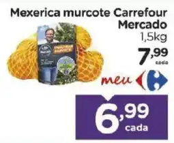Carrefour Mexerica murcote Carrefour Mercado oferta