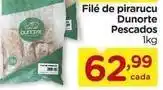 Carrefour Dunorte - filé de pirarucu oferta
