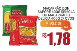 Economart Atacadista Macarrão don sapore 400g sêmola ou macarrão q delícia 400g c/ ovos oferta