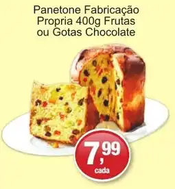 Supermercados Rod e Raf Panetone Fabricação Propria 400g Frutas ou Gotas Chocolate oferta
