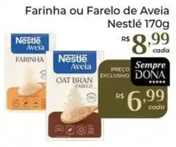 Dona de Casa Farinha ou Farelo de Aveia Nestlé oferta