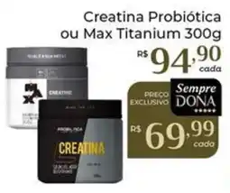 Dona de Casa Creatina Probiótica ou Max Titanium oferta