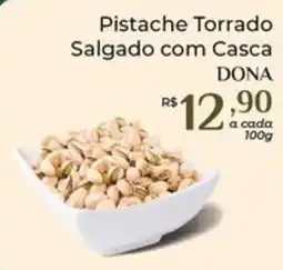 Dona de Casa Pistache Torrado Salgado com Casca Dona oferta