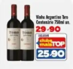 Rede Top Vinho Argentino Toro Centenário oferta