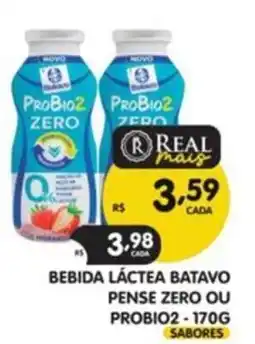 Supermercados Real Bebida láctea batavo pense zero ou probio2 oferta