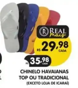 Supermercados Real Chinelo havaianas top ou tradicional oferta