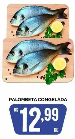 Atacadão Dia a Dia palombeta congelada oferta