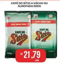Atacadão Dia a Dia Café do Sítio a vácuo ou almofada oferta