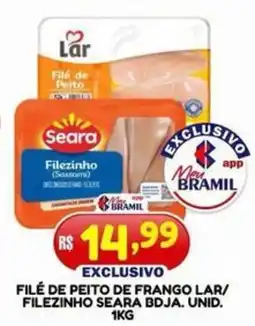 Bramil Supermercados Filé de peito de frango lar/ filezinho seara bdja. unid. oferta
