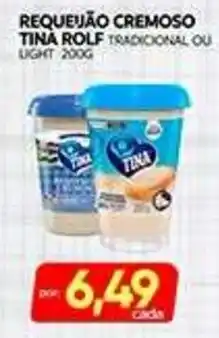 Novo Mix Requeijão cremoso tina rolf tradicional ou light oferta