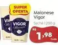 Novo Atacarejo Vigor - maionese oferta
