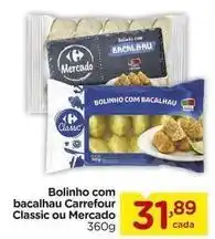 Carrefour Bairro Carrefour - bolinho com bacalhau classic ou mercado oferta