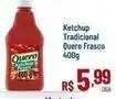 Max Atacadista Quero - ketchup tradicional oferta