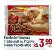 Max Atacadista Siamar - farofa de mandioca tradicional ou picante oferta