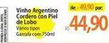 Atacadão Proibida - vinho argentino cordero con piel de lobo oferta