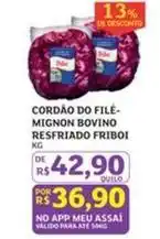 Assaí Atacadista Friboi - cordão do file- mignon bovino resfriado oferta
