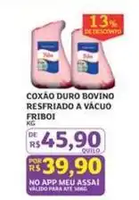 Assaí Atacadista Friboi - coxão duro bovino resfriado a vacuo oferta