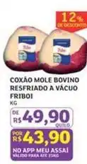 Assaí Atacadista Friboi - coxao mole bovino resfriado a vácuo oferta