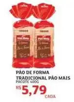 Assaí Atacadista Mais - pão de forma tradicional pão oferta