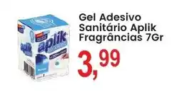 Federzoni Supermercados Gel Adesivo Sanitário Aplik Fragrâncias oferta