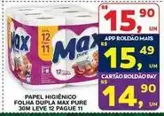 Roldão Max - papel higiênico folha dupla pure 30m leve 12 pague 11 oferta