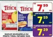 Roldão Tirol - queijo mussarela ou prato fatiado oferta
