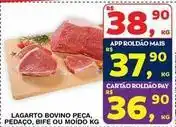 Roldão Bovino - lagarto bovino peça, pedaço, bife ou moido oferta