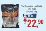 Supermercados BH Brazilian fish - peixe pescadinha espalmada oferta
