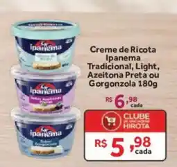 Hirota Food Supermercado Creme de Ricota Ipanema Tradicional, Light, Azeitona Preta ou Gorgonzola oferta