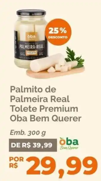 Palmito de Palmeira Real Tolete Premium Oba Bem Querer