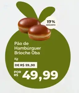 Oba Hortifruti Pão de Hambúrguer Brioche Oba oferta
