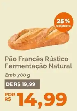 Oba Hortifruti Pão Francês Rústico Fermentação Natural oferta