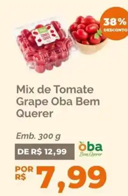 Oba Hortifruti Mix de Tomate Grape Oba Bem Querer oferta