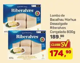 Supermercados São Vicente Lombo de Bacalhau Morhua Dessalgado Riberalves oferta