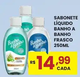 Rede Econômica de Supermercados Sabonete liquido banho a banho frasco oferta